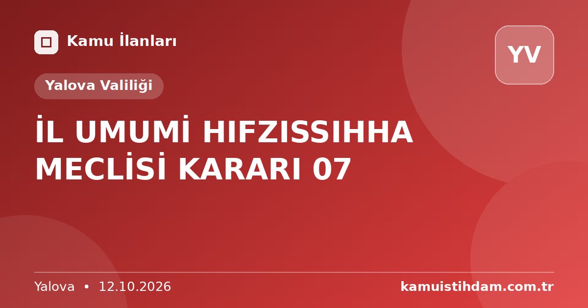 İL UMUMİ HIFZISSIHHA MECLİSİ KARARI 07 - Yalova Valiliği