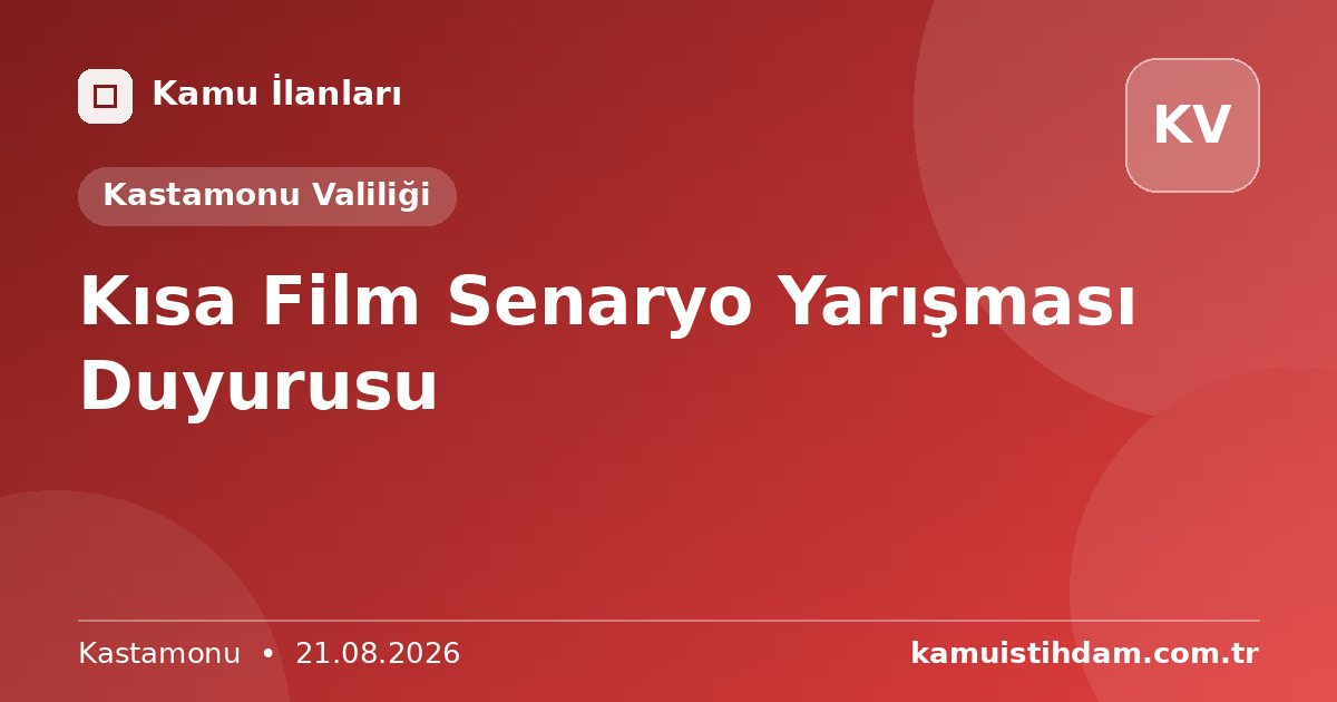 Kısa Film Senaryo Yarışması Duyurusu - Kastamonu Valiliği