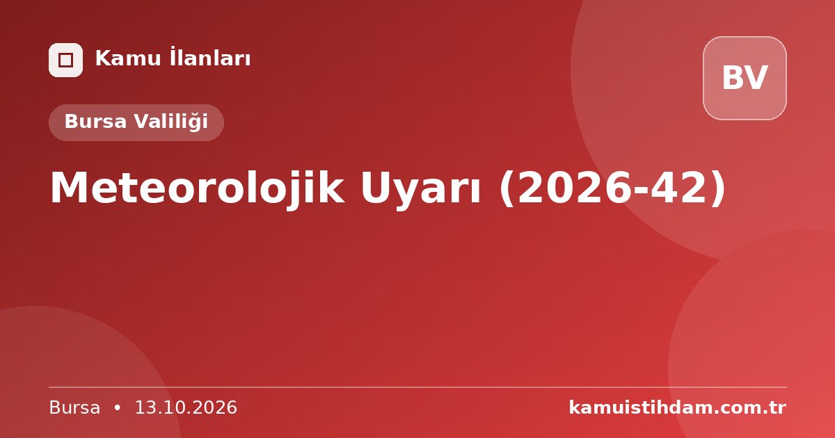 Meteorolojik Uyarı (2026-42) - Bursa Valiliği