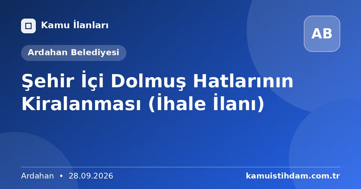 Şehir İçi Dolmuş Hatlarının Kiralanması (İhale İlanı) - Ardahan Belediyesi