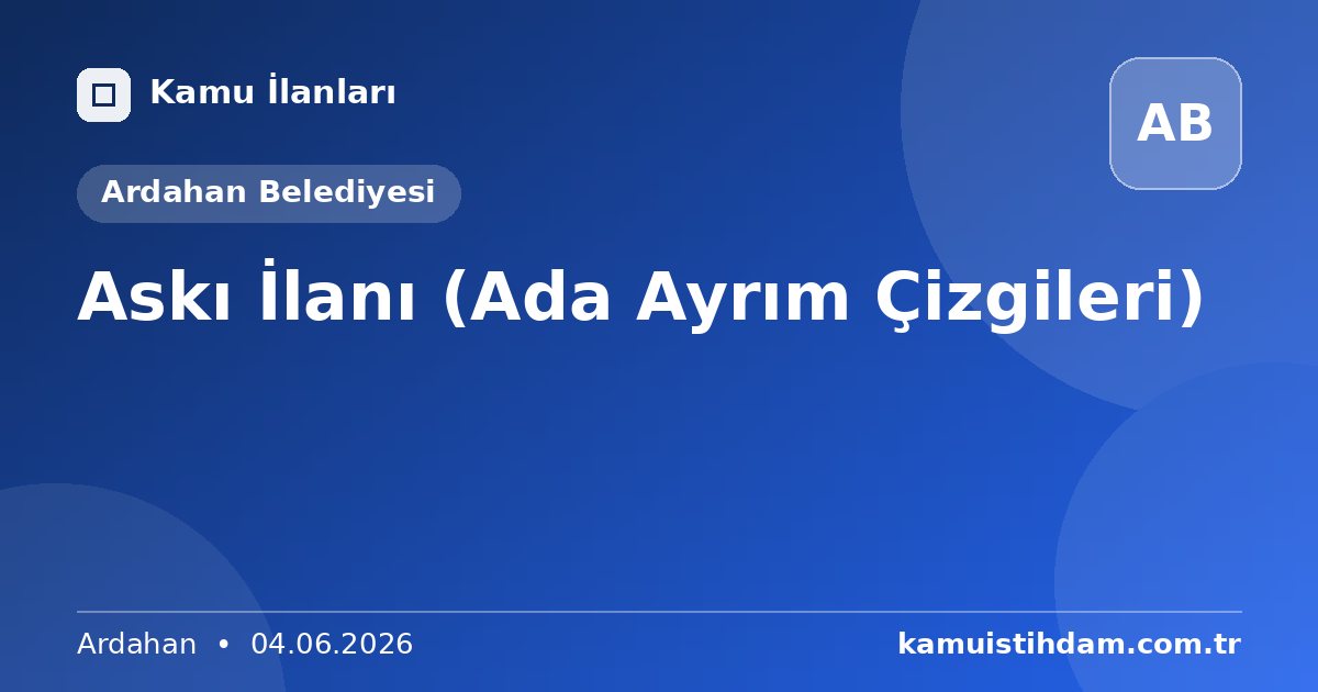 Askı İlanı (Ada Ayrım Çizgileri) - Ardahan Belediyesi