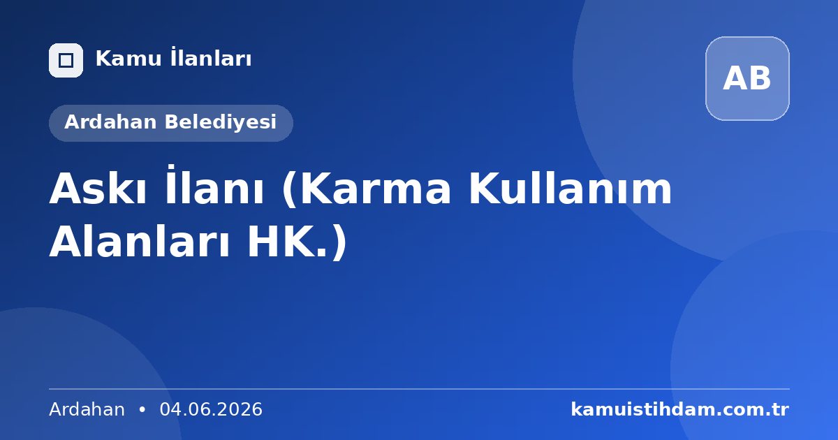 Askı İlanı (Karma Kullanım Alanları HK.) - Ardahan Belediyesi
