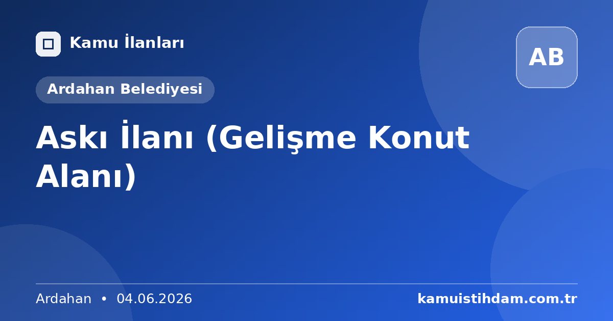 Askı İlanı (Gelişme Konut Alanı) - Ardahan Belediyesi