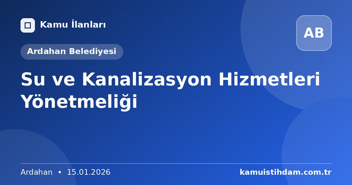 Su ve Kanalizasyon Hizmetleri Yönetmeliği - Ardahan Belediyesi
