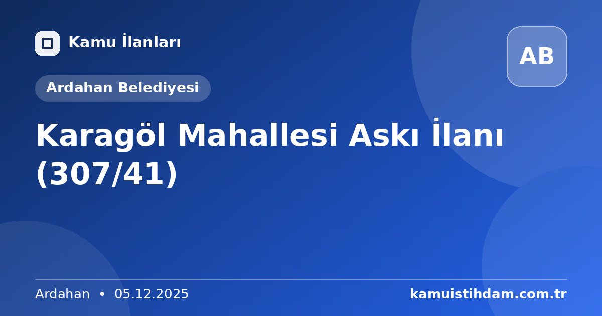 Karagöl Mahallesi Askı İlanı (307/41) - Ardahan Belediyesi