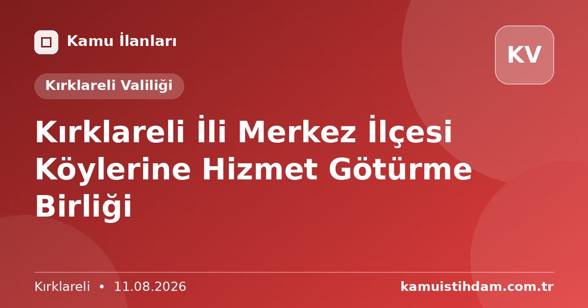 Kırklareli İli Merkez İlçesi Köylerine Hizmet Götürme Birliği - Kırklareli Valiliği