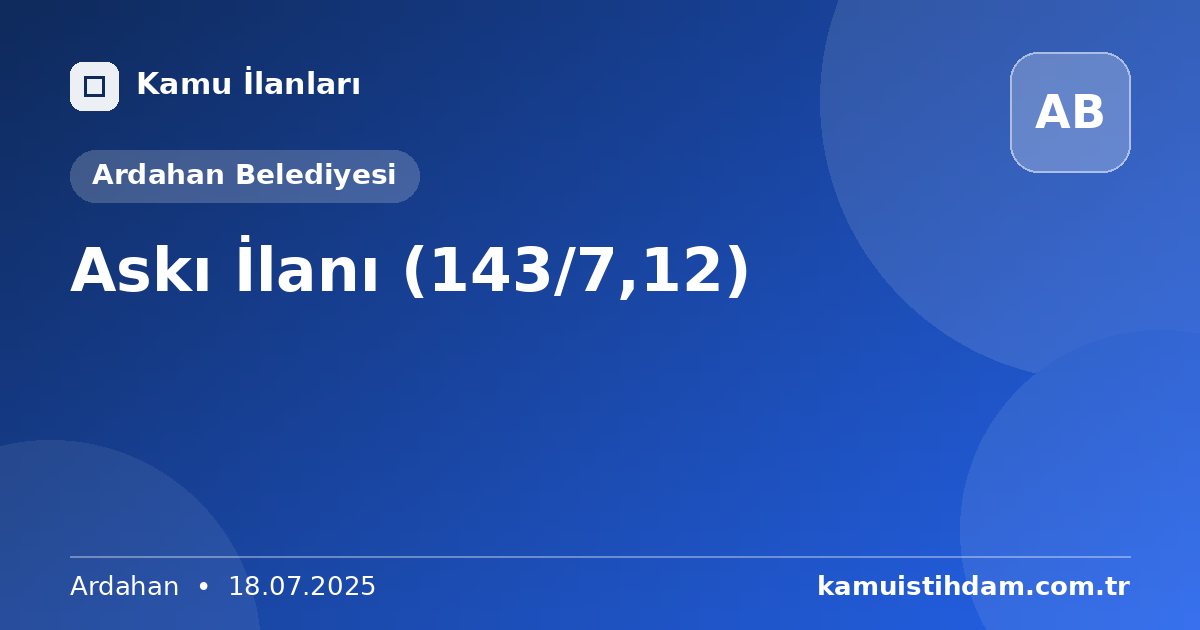 Askı İlanı (143/7,12) - Ardahan Belediyesi