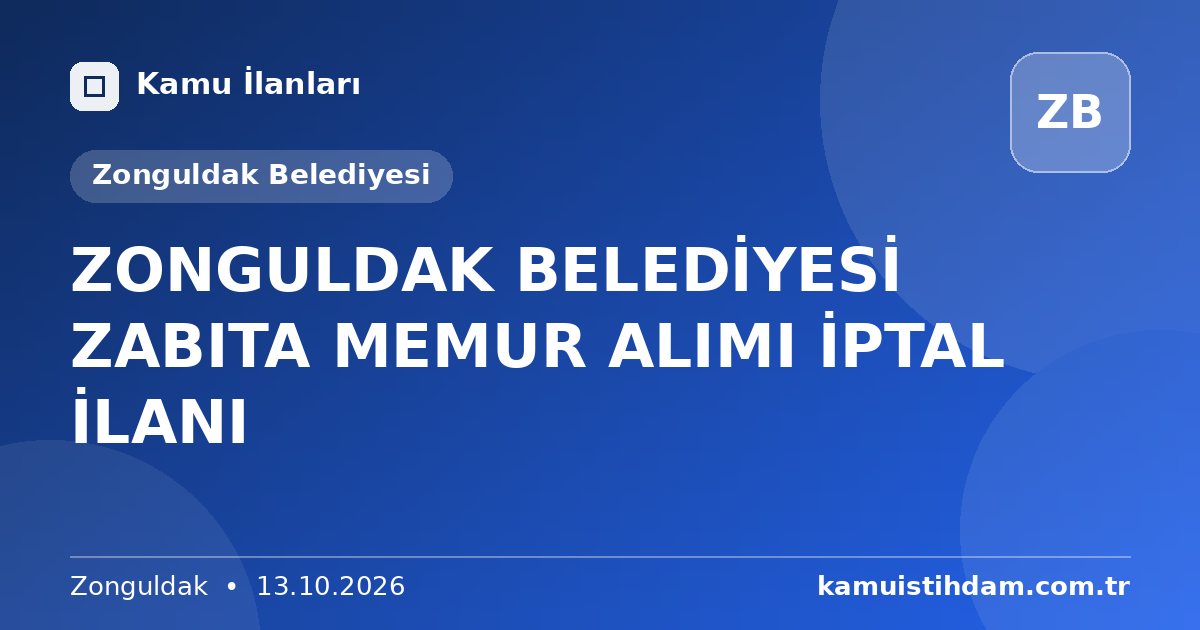 ZONGULDAK BELEDİYESİ ZABITA MEMUR ALIMI İPTAL İLANI - Zonguldak Belediyesi
