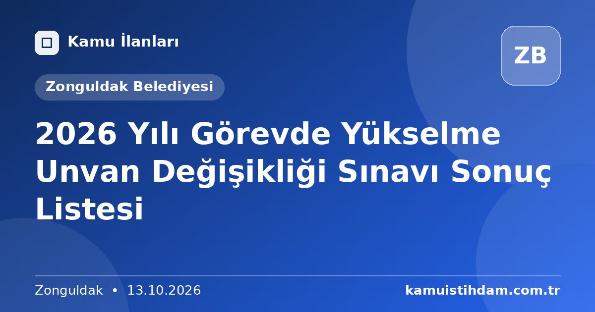 2026 Yılı Görevde Yükselme Unvan Değişikliği Sınavı Sonuç Listesi - Zonguldak Belediyesi