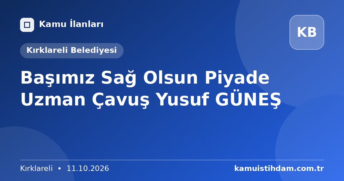 Başımız Sağ Olsun Piyade Uzman Çavuş Yusuf GÜNEŞ - Kırklareli Belediyesi