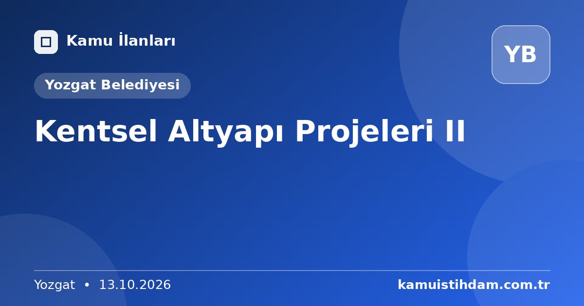 Kentsel Altyapı Projeleri II - Yozgat Belediyesi