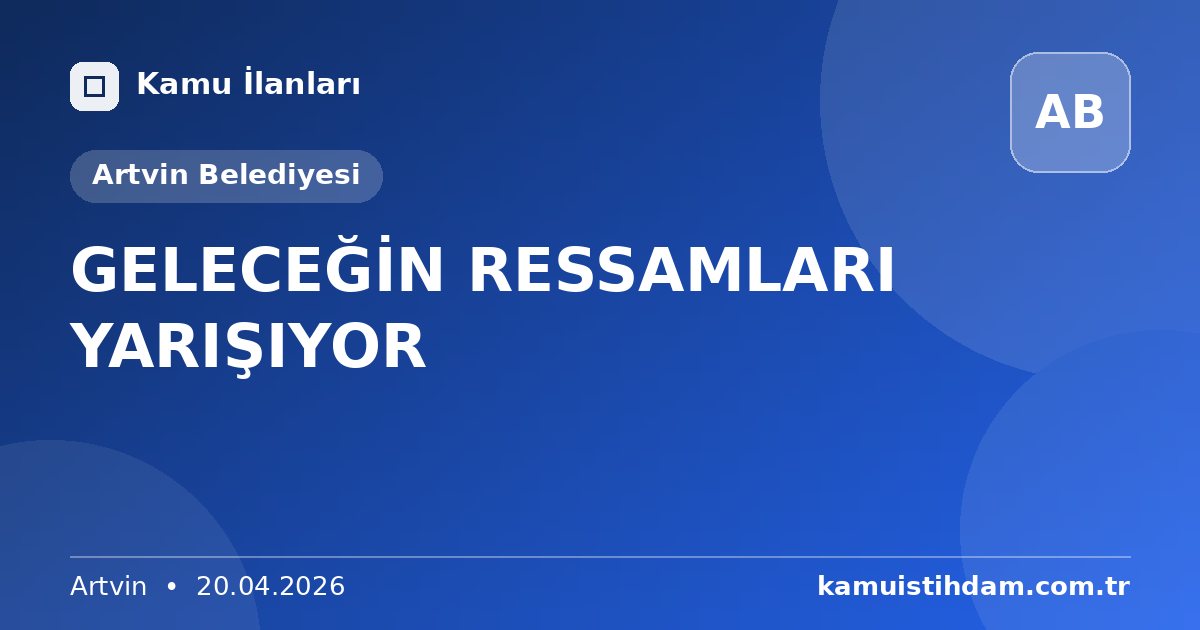 GELECEĞİN RESSAMLARI YARIŞIYOR - Artvin Belediyesi