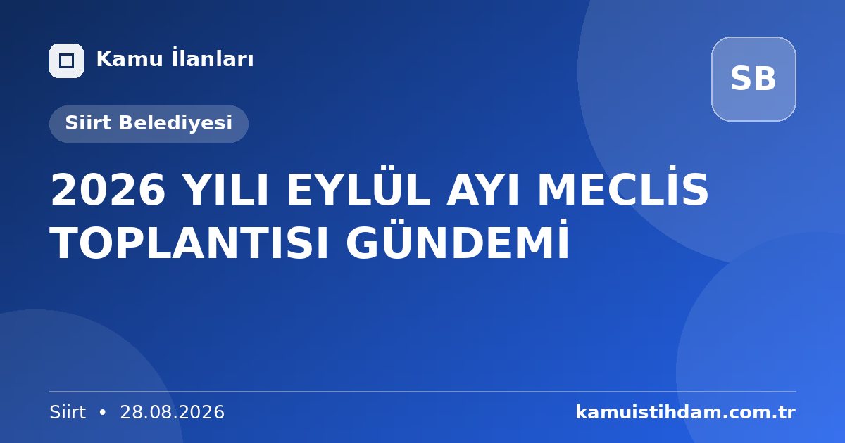 2026 YILI EYLÜL AYI MECLİS TOPLANTISI GÜNDEMİ - Siirt Belediyesi