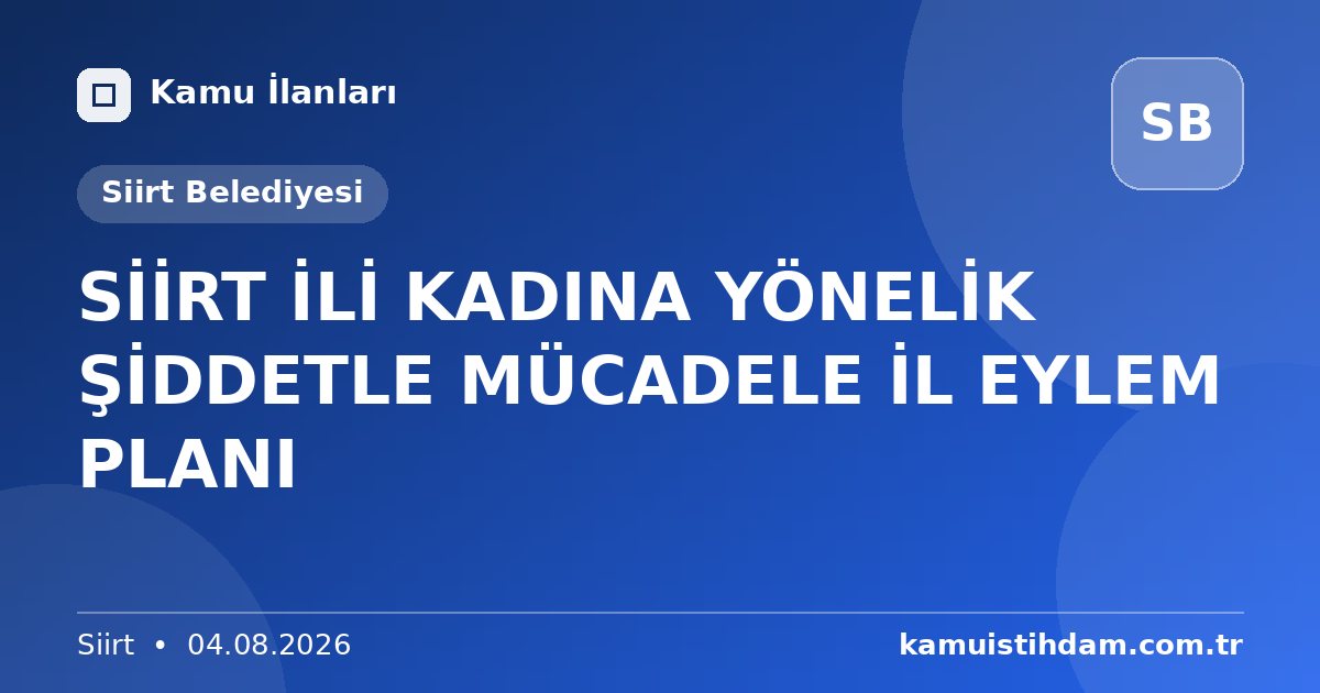 SİİRT İLİ KADINA YÖNELİK ŞİDDETLE MÜCADELE İL EYLEM PLANI - Siirt Belediyesi