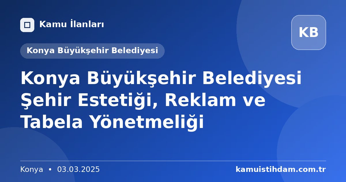 Konya Büyükşehir Belediyesi Şehir Estetiği, Reklam ve Tabela Yönetmeliği - Konya Büyükşehir Belediyesi