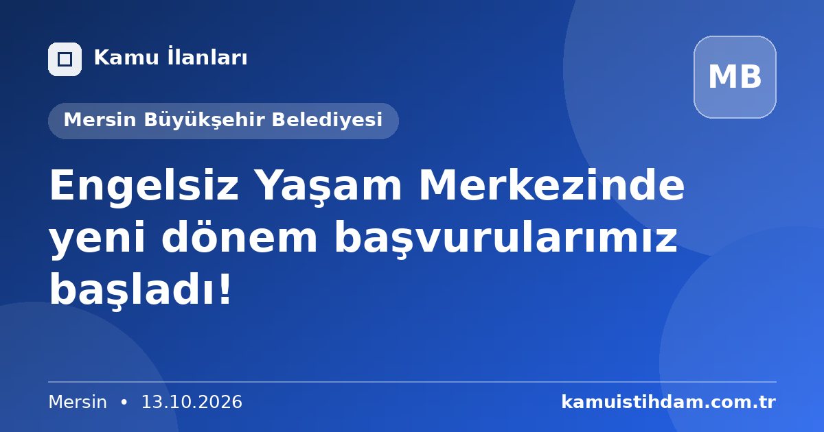Engelsiz Yaşam Merkezinde yeni dönem başvurularımız başladı! - Mersin Büyükşehir Belediyesi