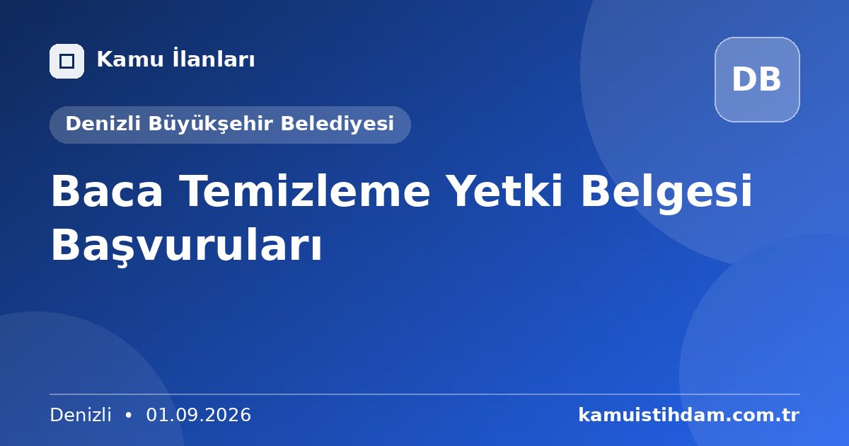 Baca Temizleme Yetki Belgesi Başvuruları - Denizli Büyükşehir Belediyesi