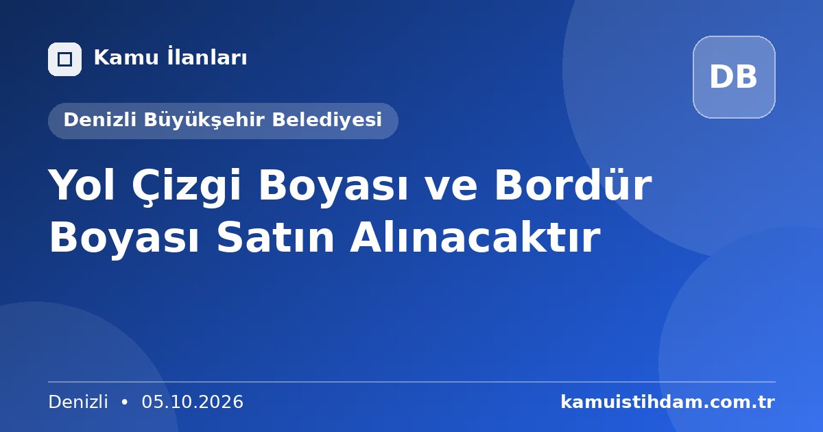 Yol Çizgi Boyası ve Bordür Boyası Satın Alınacaktır - Denizli Büyükşehir Belediyesi