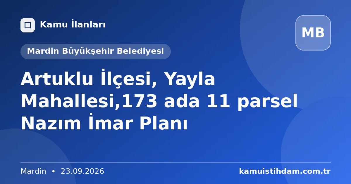 Artuklu İlçesi, Yayla Mahallesi,173 ada 11 parsel Nazım İmar Planı - Mardin Büyükşehir Belediyesi