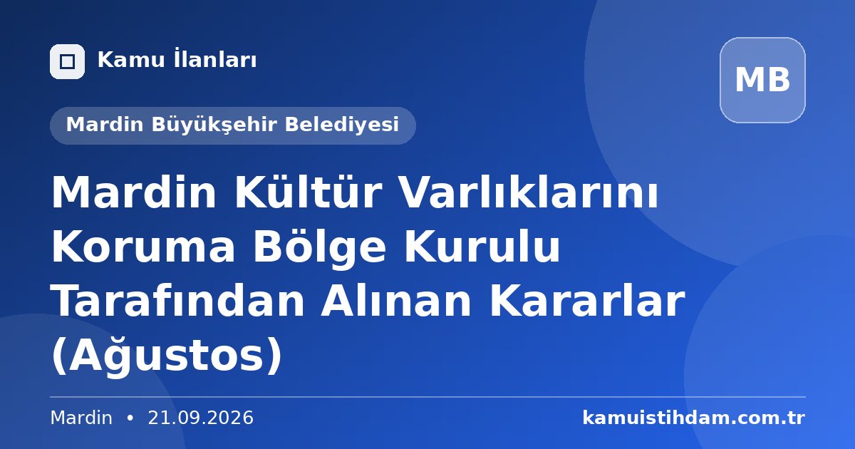 Mardin Kültür Varlıklarını Koruma Bölge Kurulu Tarafından Alınan Kararlar (Ağustos) - Mardin Büyükşehir Belediyesi