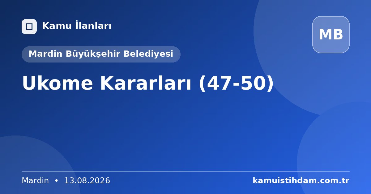 Ukome Kararları (47-50) - Mardin Büyükşehir Belediyesi