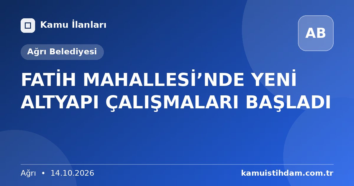 FATİH MAHALLESİ’NDE YENİ ALTYAPI ÇALIŞMALARI BAŞLADI - Ağrı Belediyesi