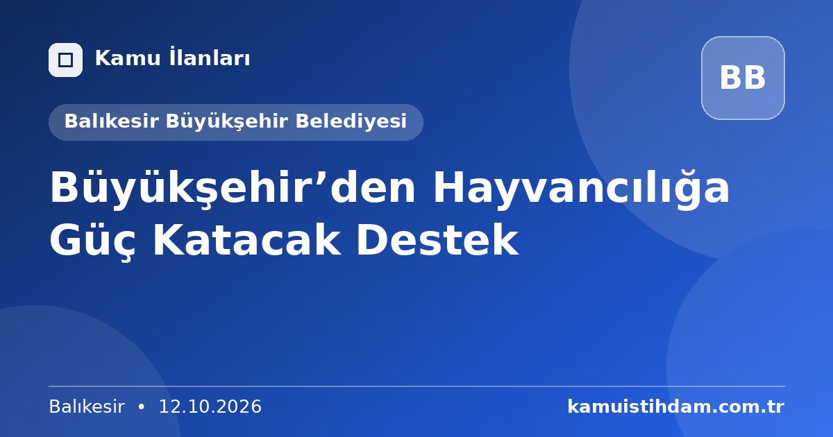 Büyükşehir’den Hayvancılığa Güç Katacak Destek - Balıkesir Büyükşehir Belediyesi