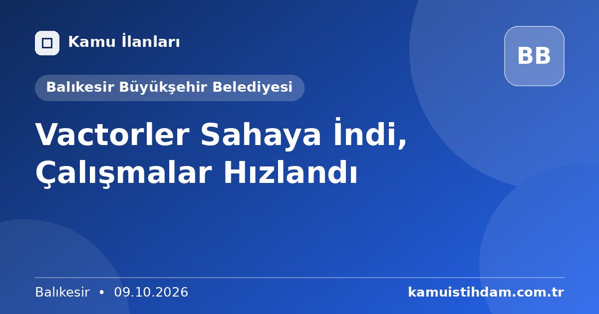 Vactorler Sahaya İndi, Çalışmalar Hızlandı - Balıkesir Büyükşehir Belediyesi
