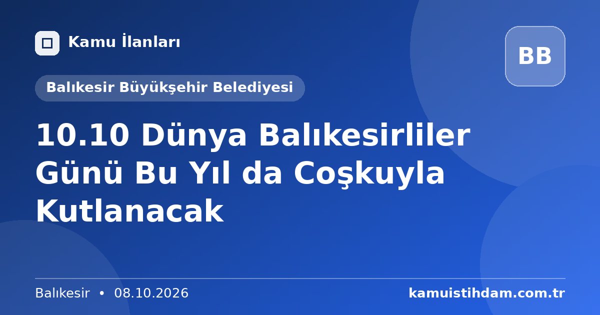 10.10 Dünya Balıkesirliler Günü Bu Yıl da Coşkuyla Kutlanacak - Balıkesir Büyükşehir Belediyesi