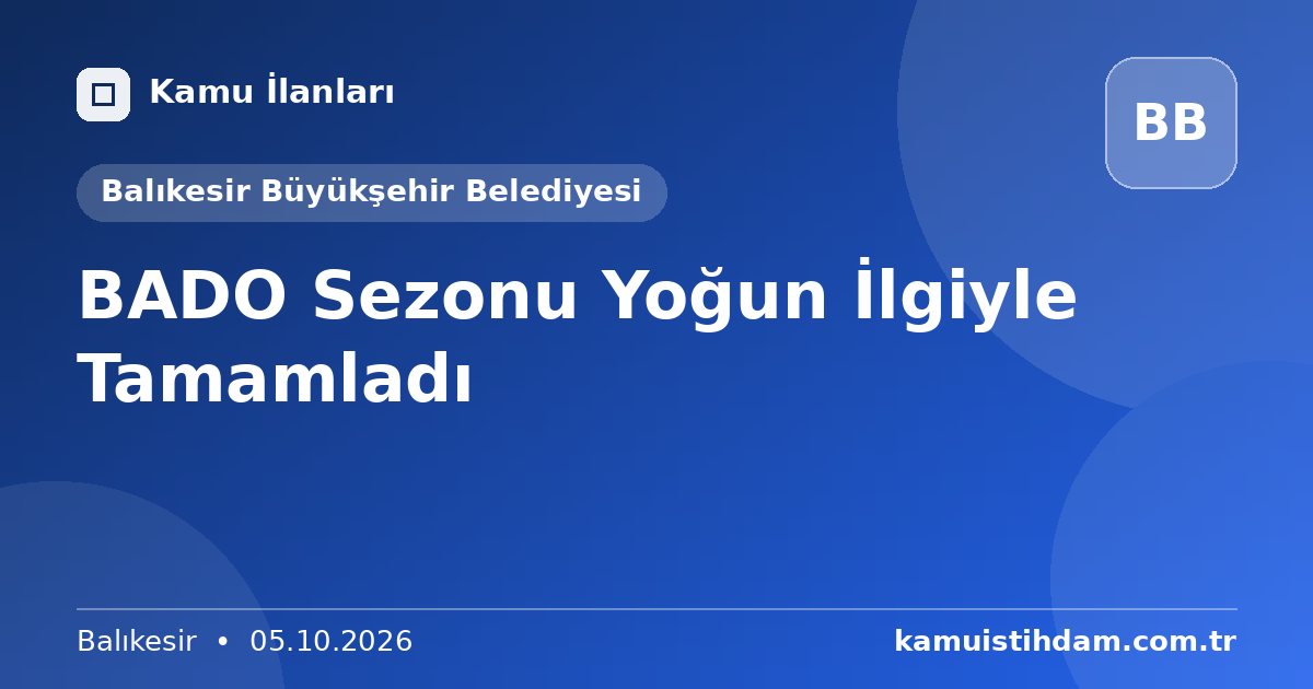 BADO Sezonu Yoğun İlgiyle Tamamladı - Balıkesir Büyükşehir Belediyesi