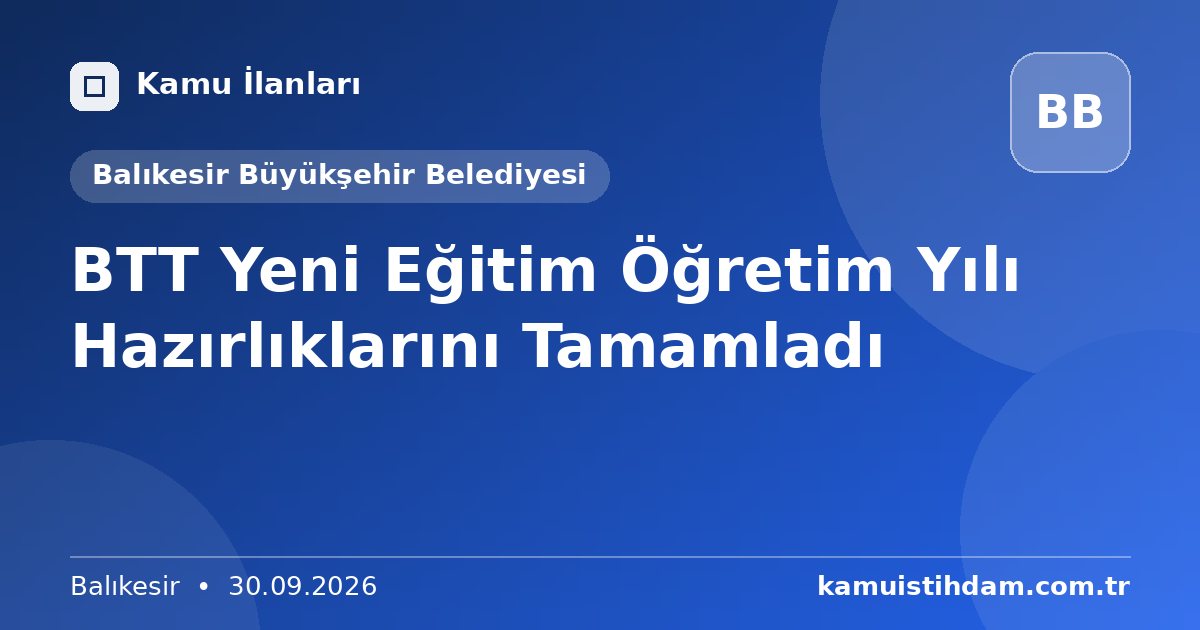 BTT Yeni Eğitim Öğretim Yılı Hazırlıklarını Tamamladı - Balıkesir Büyükşehir Belediyesi