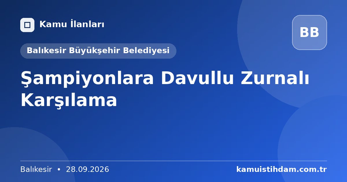 Şampiyonlara Davullu Zurnalı Karşılama - Balıkesir Büyükşehir Belediyesi