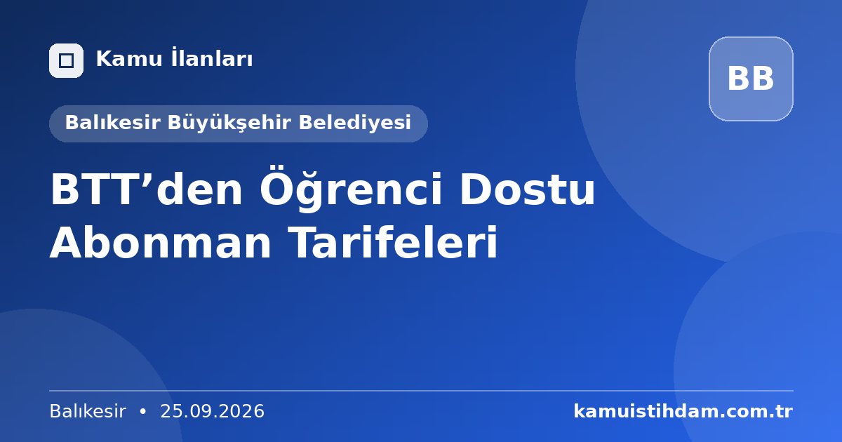 BTT’den Öğrenci Dostu Abonman Tarifeleri - Balıkesir Büyükşehir Belediyesi