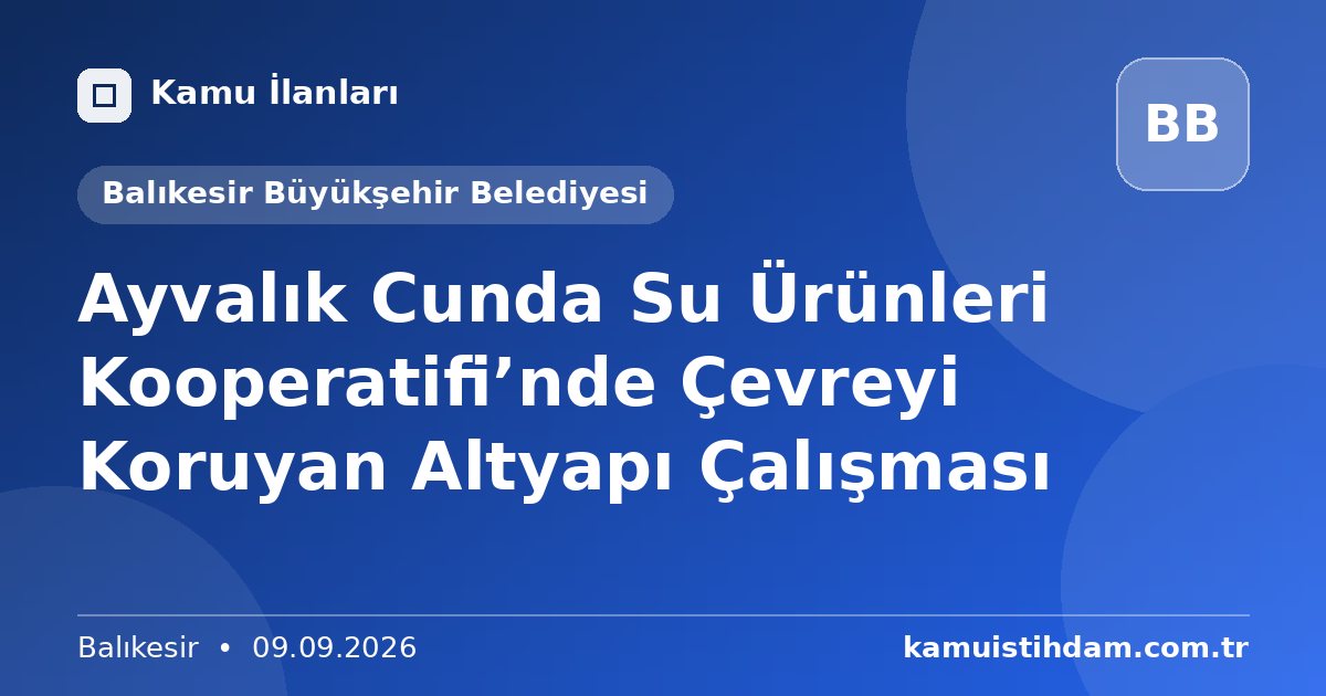 Ayvalık Cunda Su Ürünleri Kooperatifi’nde Çevreyi Koruyan Altyapı Çalışması - Balıkesir Büyükşehir Belediyesi