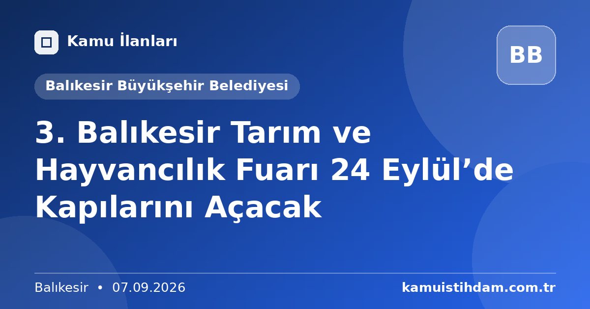 3. Balıkesir Tarım ve Hayvancılık Fuarı 24 Eylül’de Kapılarını Açacak - Balıkesir Büyükşehir Belediyesi