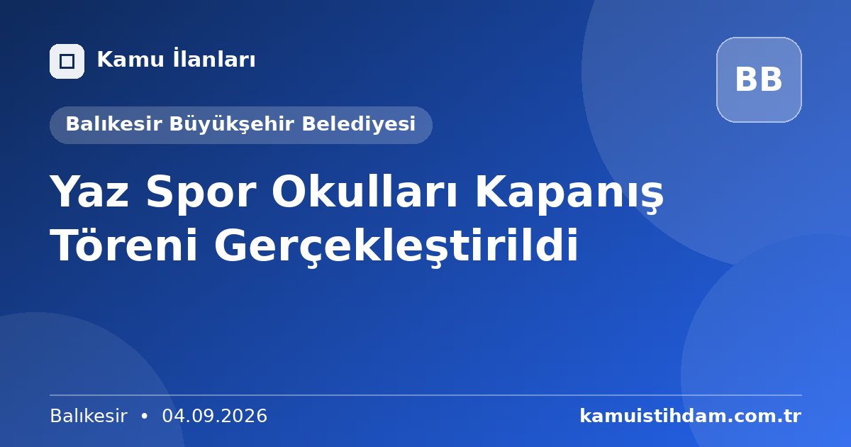 Yaz Spor Okulları Kapanış Töreni Gerçekleştirildi - Balıkesir Büyükşehir Belediyesi