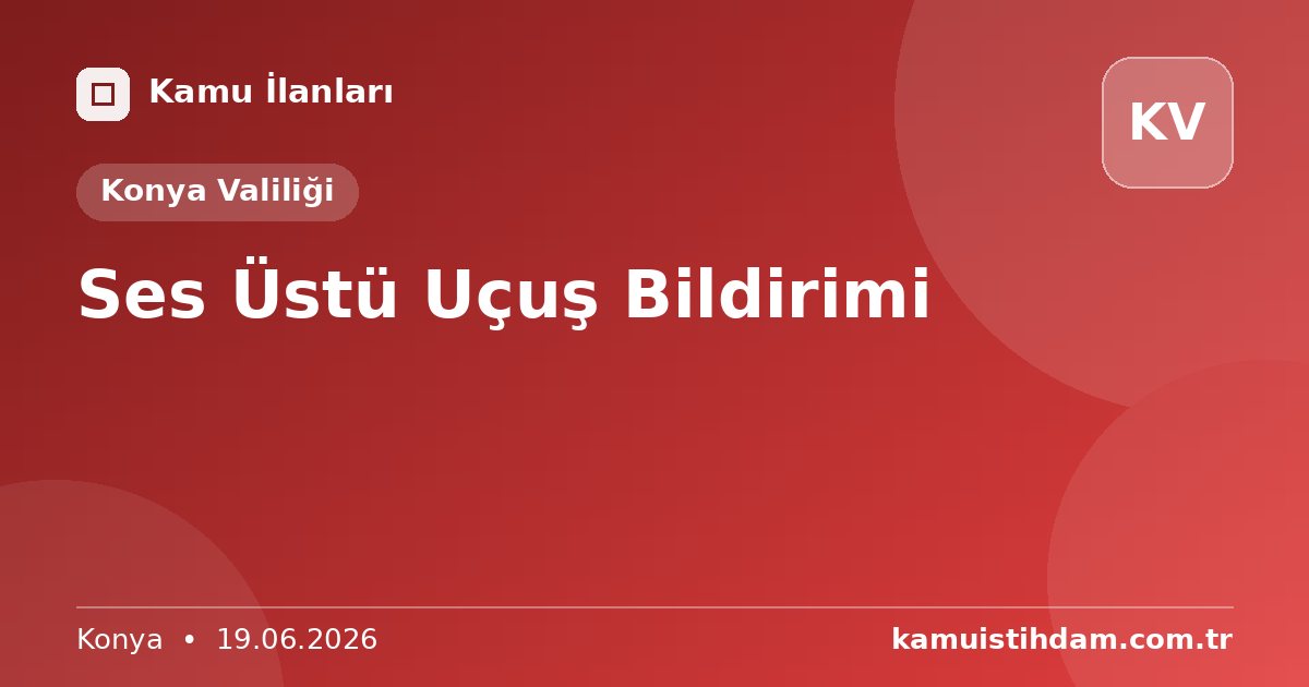 Ses Üstü Uçuş Bildirimi - Konya Valiliği