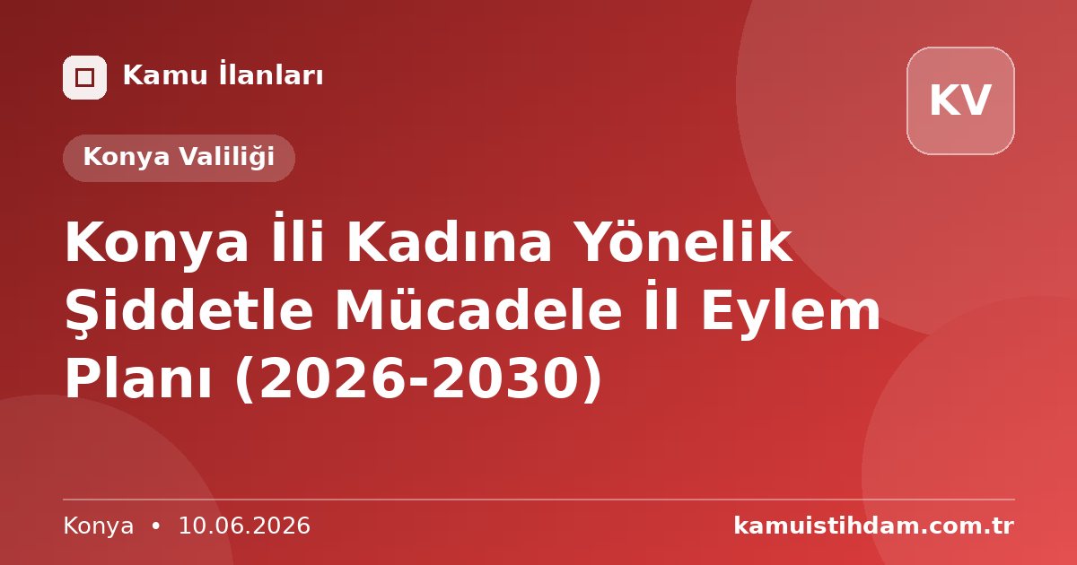 Konya İli Kadına Yönelik Şiddetle Mücadele İl Eylem Planı (2026-2030) - Konya Valiliği