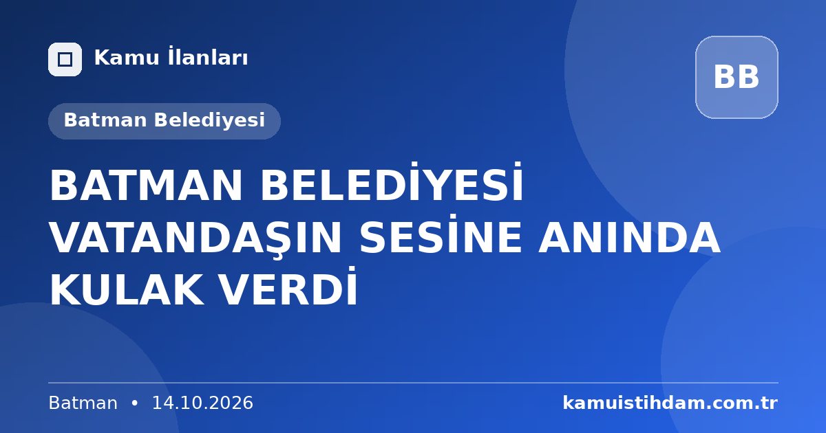 BATMAN BELEDİYESİ VATANDAŞIN SESİNE ANINDA KULAK VERDİ - Batman Belediyesi