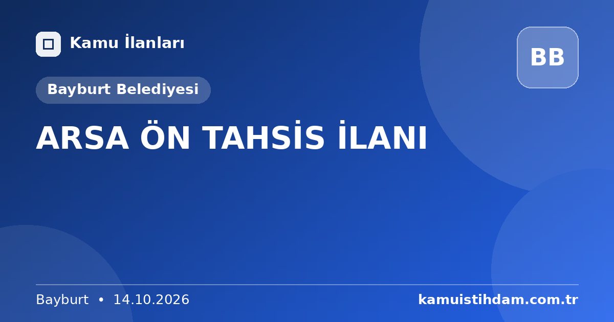 ARSA ÖN TAHSİS İLANI - Bayburt Belediyesi