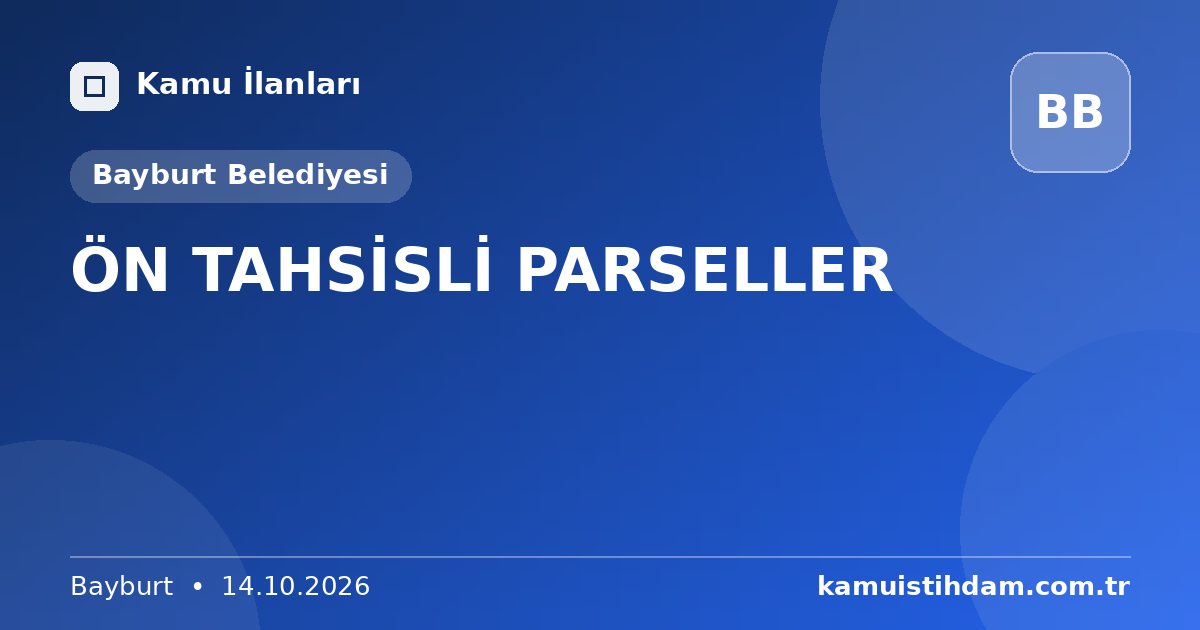 ÖN TAHSİSLİ PARSELLER - Bayburt Belediyesi