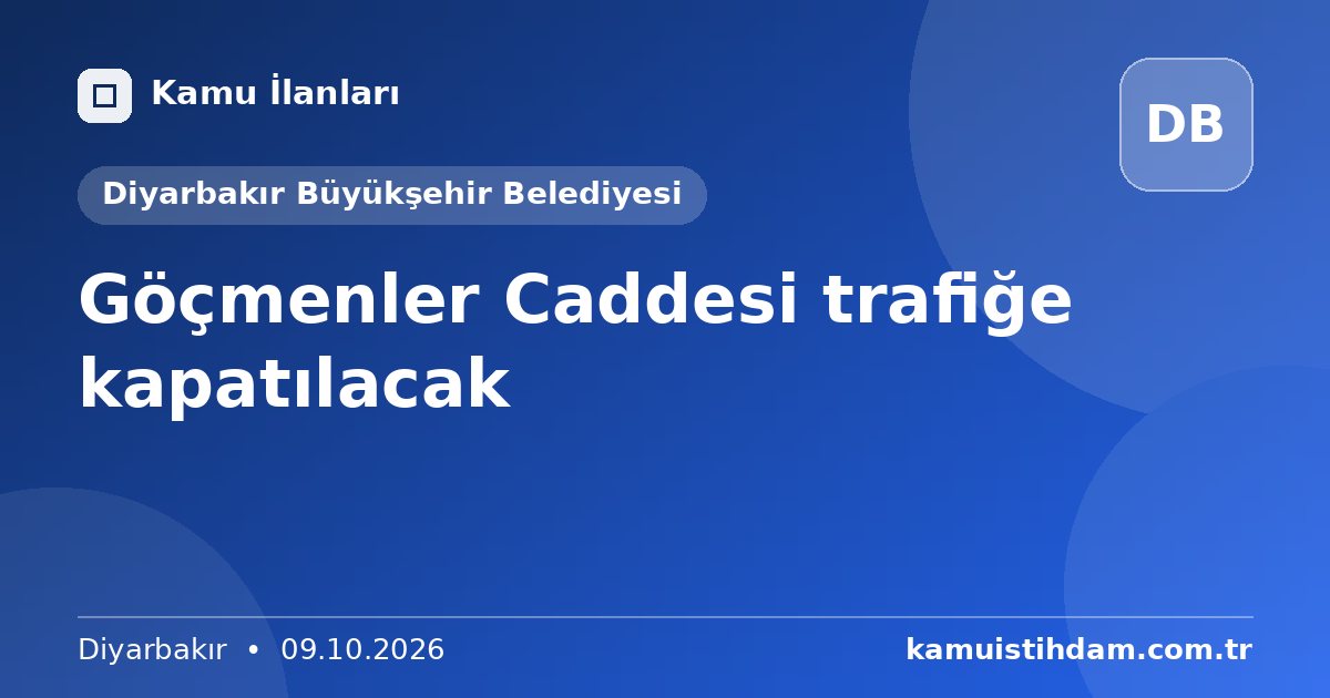 Göçmenler Caddesi trafiğe kapatılacak - Diyarbakır Büyükşehir Belediyesi