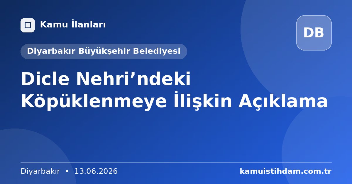 Dicle Nehri’ndeki Köpüklenmeye İlişkin Açıklama - Diyarbakır Büyükşehir Belediyesi