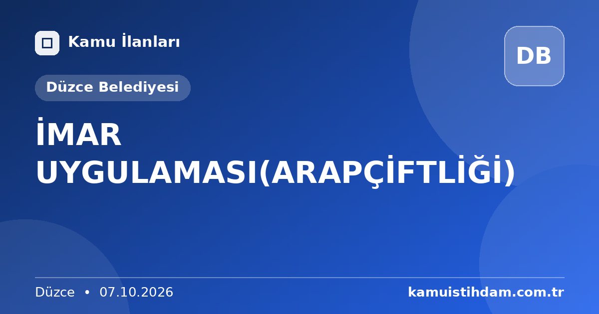 İMAR UYGULAMASI(ARAPÇİFTLİĞİ) - Düzce Belediyesi