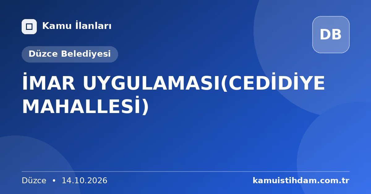 İMAR UYGULAMASI(CEDİDİYE MAHALLESİ) - Düzce Belediyesi