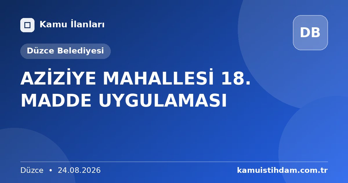 AZİZİYE MAHALLESİ 18. MADDE UYGULAMASI - Düzce Belediyesi