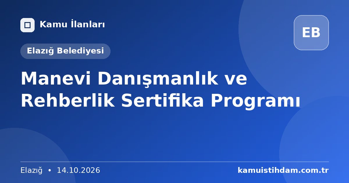 Manevi Danışmanlık ve Rehberlik Sertifika Programı - Elazığ Belediyesi