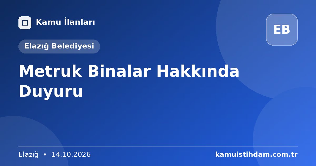 Metruk Binalar Hakkında Duyuru - Elazığ Belediyesi