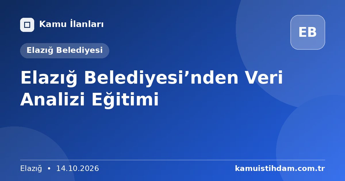 Elazığ Belediyesi’nden Veri Analizi Eğitimi - Elazığ Belediyesi