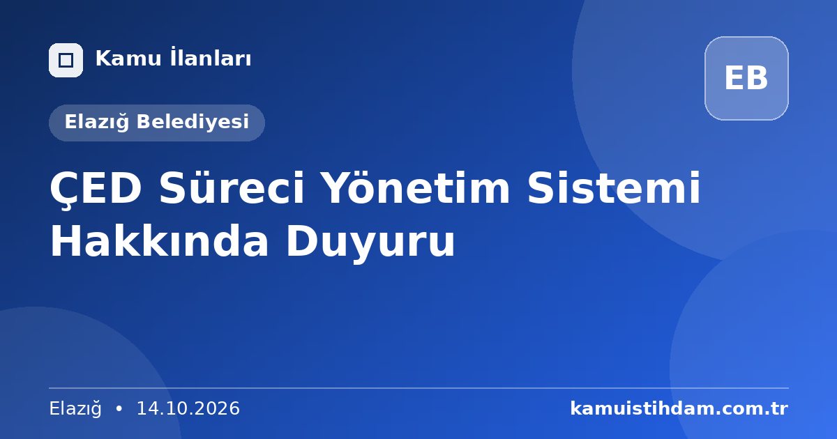 ÇED Süreci Yönetim Sistemi Hakkında Duyuru - Elazığ Belediyesi